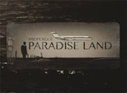 Propergol : Paradise Land